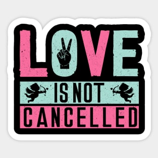 Love is Not Cancelled Sticker